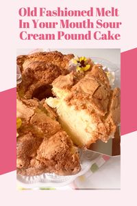 This Old Fashioned Melt In Your Mouth Sour Cream Pound Cake is easy to make perfect for any occasion. #MothersDay #easter #thebestpoundcakerecipe #sourcreampoundcake #cakes #moistpoundcake #meltinyourmouth poundcake