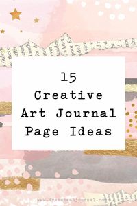 15 Creative Art Journal Page Ideas For Inspiration