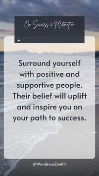 On Success & Motivation - Surround yourself with positive and supportive people. Their belief will uplift and inspire you on your path to success. #successquotes #motivationmonday #hustle #hardworkpaysoff #nevergiveup #entrepreneurlife #goals #grind #dreambig #inspired