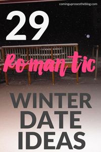 29 romantic winter date ideas | Not sure what to do for a fun Friday night date when it's freezing cold outside? These 29 winter date ideas are romantic, fun, unique, and affordable! Click to check them all out.