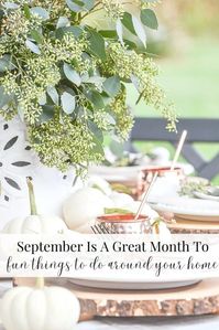 There are so many wonderful things to celebrate in the month of September. Get lots of ideas and inspiration for fall decorating, recipes, things to do, and more.