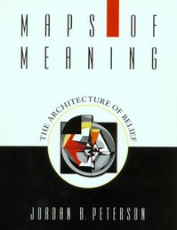 Maps of Meaning: The Architecture of Belief by Jordan B. Peterson | Goodreads