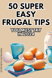 Get 50 proven frugal living tips to help you save big in 2024! These frugal hacks are great for anyone looking to live on a tight budget, save money fast, and adopt a more sustainable lifestyle. Find easy ways to cut expenses without sacrificing quality.