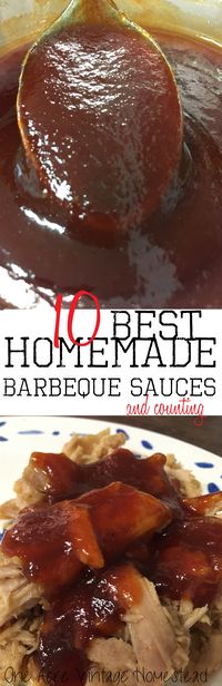 10 Best Homemade Barbeque Sauces and Counting from One Acre Vintage Homestead #bbqsauces #10best