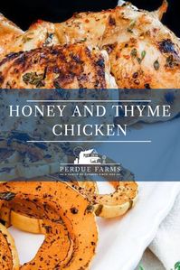 This chicken is bursting with flavor, making it the perfect dish for Easter! Fresh squeezed orange juice meets the mellow flavor of thyme and the spicy notes of red pepper and is balanced with the sweetness of honey. Pair with delicata squash, or your favorite seasonal veggies, for a dish the entire family will enjoy. #dinner #lunch #chicken #chickenrecipes #recipes #recipe #perduefarms #perduechicken #honey #thyme #easter #easterrecipes #easyrecipes #healthymeals #healthyfood #veggies