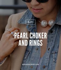 Pearl Choker and Rings. Oh, Honestly WTF, how are you so good at DIY? We’re always checking in to see their latest crafts, and we’re still swooning over a recent Chanel-inspired pearl project.