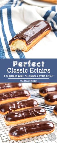 Classic Chocolate Eclairs - A foolproof recipe for making perfect eclairs that are crisp and puffy and filled with chocolate or vanilla pastry cream. #ChouxPastry #Eclairs #Pastries #ChocolateEclairs #DessertRecipes