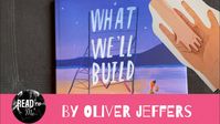 What we’ll Build, plans for our together future, by Oliver Jeffers - YouTube