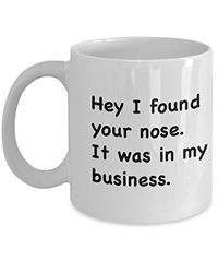 Coffee Mug - Hey I Found Your Nose ... - 11 oz Unique Present Idea for Friend, Mom, Dad, Husband, Wife, Boyfriend, Girlfriend - Best Office Cup Birthday Funny Gift for Coworker, Him, Her