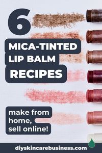 Mica Tinted Lip Balm Recipe (How To Make & Sell Online) | DIY SKIN CARE BUSINESS | An easy tinted lip balm recipe made with mica for a subtle, shimmery finish that is perfect for a minimalist makeup look! Simple enough for the beginning maker to create on their own stove (and even brand it to sell online as the best stay-at-home mom job)! Save and create! www.diyskincarebusiness.com