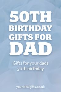 Find 50th birthday gifts for your dad including gifts you can simply personalise.