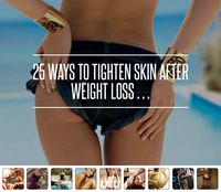 25 Ways to Tighten Skin after Weight Loss- Lose slowly, skin firming creams, limit exposure, mineral/salt scrubs, collagen cream, massage, spa wrap, weight training, hydrate, yoga, raw foods, calisthenics, lean protein, avoid junk food, fruits and veggies, avoid sulfates/harsh soaps, don’t tan, rinse away chlorine, castor oil, essential oils, tightening mask & astringent, almond oil, soy protein, cleanser