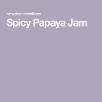 Spicy Papaya Jam