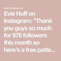 Evie Huff on Instagram: "Thank you guys so much for 978 followers this month so here’s a free pattern to show you how much I appreciate you all!! 

TESTERS ARE ⬇️⬇️⬇️

@mad.dycrafts 
@averycraftsalot 

Thank you both for testing!!! 

#free #crochetfreepattern #crochetpatternfree #crochet #crochetpattern #crochetlover #crocheting #crochetmarketprepping"