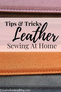 These 10 essential tips will guide you through how to sew leather and other tough fabrics with a standard at home sewing machine like a professional. Finally know how to make your own bag, jacket, purses and more fom leather with this ultimate sewing guide. #leathermaking #leathercraft #sewing