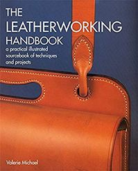 The Leatherworking Handbook: A Practical Illustrated Sourcebook of Techniques and Projects: Valerie Michael: 8601200737059: Amazon.com: Books