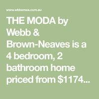 THE MODA by Webb & Brown-Neaves is a 4 bedroom, 2 bathroom home priced from $1174680. Click to view specifications, download floorplans and more.