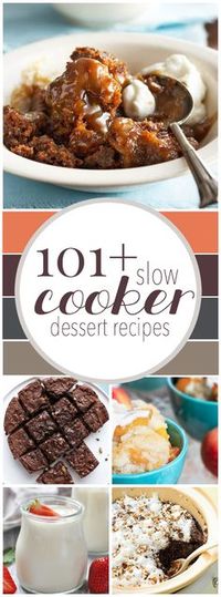 101+ Slow Cooker Dessert Recipes #recipe #crockpot