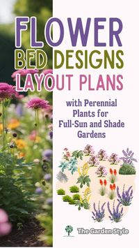 Get inspired by flower bed designs layout plans featuring perennial flowers for every garden type. Learn how to combine perennials and foliage for maximum impact in your flower bed designs. Visit TheGardenStyle.com for layout plans and ideas for 3-season perennial garden designs. #flowerbeddesignslayout