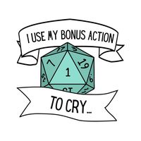 Nothing worse than to nat 1 during a campagin... show people how you really feel by getting this design put on an item of your choosing for your next campaign! Click the link below to shop now! :)