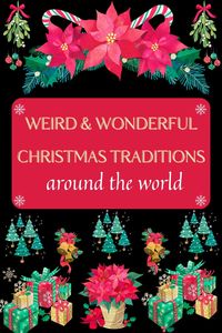 Believe it or not, no two countries celebrate Christmas the same way. Read along to find out some surprising Christmas traditions around the world. Here are some of the ways people celebrate the festive season around the world. Some of these wonderful and unexpected rituals may surprise you. And maybe you will even introduce some of these Christmas traditions to your family. Wonderful and unique Christmas traditions around the world. #christmastraditions #christmastraditionsaroundtheworld