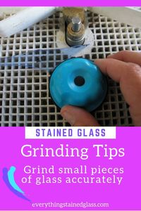 Tips For Grinding Small Stained Glass Pieces Accurately - Everything Stained Glass