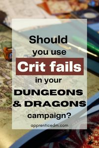 Using critical fails in D&D combat is a contentious subject. Interested in using them in your own sessions? Then check out this blog post to see if you should, as well for a few links to crit fail tables that I've made and use myself.