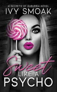 Sweet Like a Psycho by Ivy Smoak | Indigo Chapters