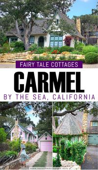 How to Find Carmel by the Sea Fairytale Cottages – Resist the Mundane