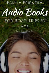 Family friendly audio books for road trips organized by age.