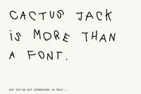 ABOUT CACTUS JACK FONTCactus Jack is more than just a font. It's a feeling in your bones, it's a perspective on life, it's a war cry to be heard...But it's also a font. This gritty and oddly stylish font pack comes with not one BUT TWO hand drawn fonts. That's over 125 regular character variations and 50+ international language characters. This guarantees you never have to have repetitive characters in your designs. Mix-n-match to your hearts desire! Perfect for your online quotes, social media