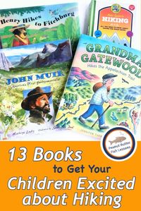 Here is a list of picture and chapter books to inspire your children to love hiking.  And at the end, there are some great reference books to help you plan and learn on your hikes.