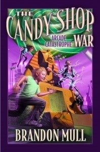 Arcade Catastrophe (The Candy Shop War, #2) by Brandon Mull | Goodreads