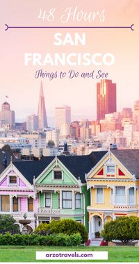 Things to See in SF -San Francisco in a Weekend - What to in the most beautiful city of the USA.