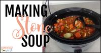 Making Stone Soup Activity - Elementary Nest