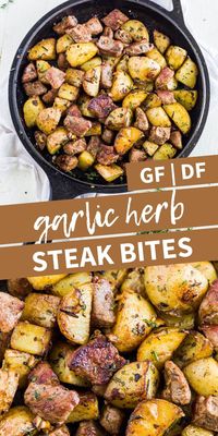 Make these steak bites with potatoes in under 20 minutes! It's a gluten free and dairy free meal full of garlic and fresh herbs. Crispy potato skins and tender steak make this meal a one pan recipe for a weeknight.