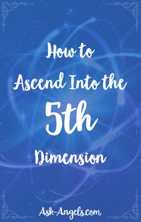 How to Ascend Into the 5th Dimension