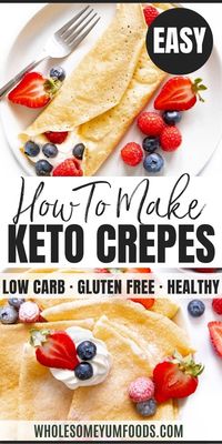 The best foolproof keto crepes recipe! These paleo, gluten-free crepes with almond flour taste just like real ones, and they will bend, roll and fold without breaking. Options for sweet or savory!