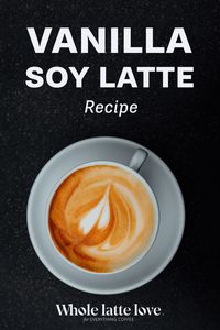 Those of you who prefer soy milk can still enjoy lattes! Here is a recipe video for a delicious vanilla soy version.