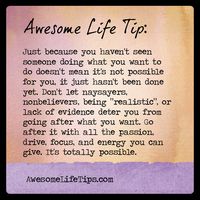 Awesome Life Tip: Don't Let Anyone Deter You >> www.awesomelifetips.com