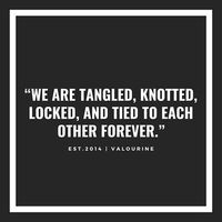 “We are tangled, knotted, locked, and tied to each other forever.” | LOVE QUOTES / #quote #quotes #motivation #motivational #inspiring #inspiration #inspirational #motivating / |law of attraction quotes / |money quotes / |abraham hicks quotes / |inspirational spiritual quotes / |what a life quot… • Millions of unique designs by independent artists. Find your thing.