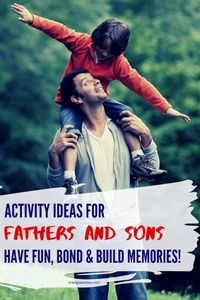 Father son activities for dads and their boys to do together. They will bond and enjoy making special memories with these great activity ideas. Don't miss them!