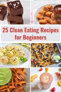 These easy clean eating recipes for beginners are so simple and quick!  Kids love these healthy meals and snacks.  There are 25 recipes to choose from-recipes for family dinners, healthy snack recipes, and delicious recipes for picky eaters.  #healthyeating #dinnersfamilies #easyrecipes