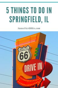 5 sites to see in Springfield, IL