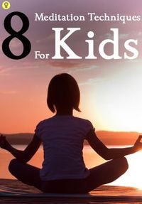 8 Simple Meditation Techniques For Kids : Here are 8 simple and easy meditation exercises that would be perfect for your kid