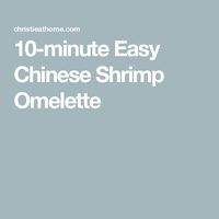 10-minute Easy Chinese Shrimp Omelette