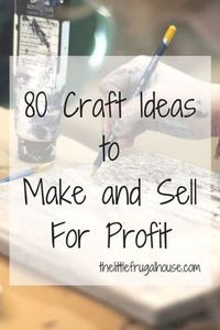 Looking for a creative side job? These 80 craft ideas will help you find the perfect product to make and sell for profit!