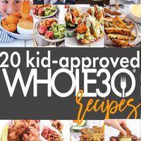 20 Kid-Approved Whole30 Recipes - WholeFoodFor7