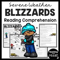 This passage gives an overview of blizzards.  24 questions (identify, true/false, and multiple choice) assess students' understanding.  I've provided a color and BW version, as well as the key.  INCLUDES:Article (700-800 Lexile) 24 questions- identify, true/false, and multiple choiceColor and BW VersionsKey includedPart of my January Reading Comprehension BundlePart of my Severe Weather BundleINCLUDES:HurricanesTornadoesBlizzardsAvalanches*If you don't already, Follow Me!YOU MAY ALSO LIKE: Earth