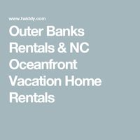 Outer Banks Rentals & NC Oceanfront Vacation Home Rentals